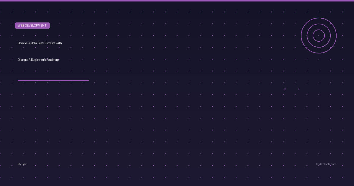 How to Build a SaaS Product with Django: A Beginner's Roadmap