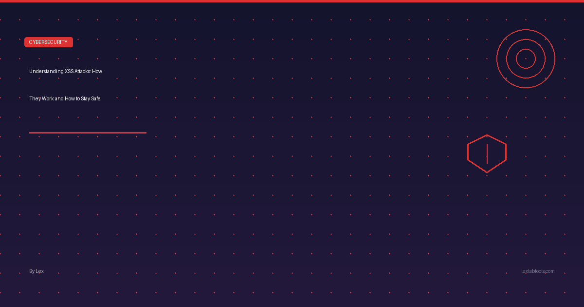 Understanding XSS Attacks: How They Work and How to Stay Safe