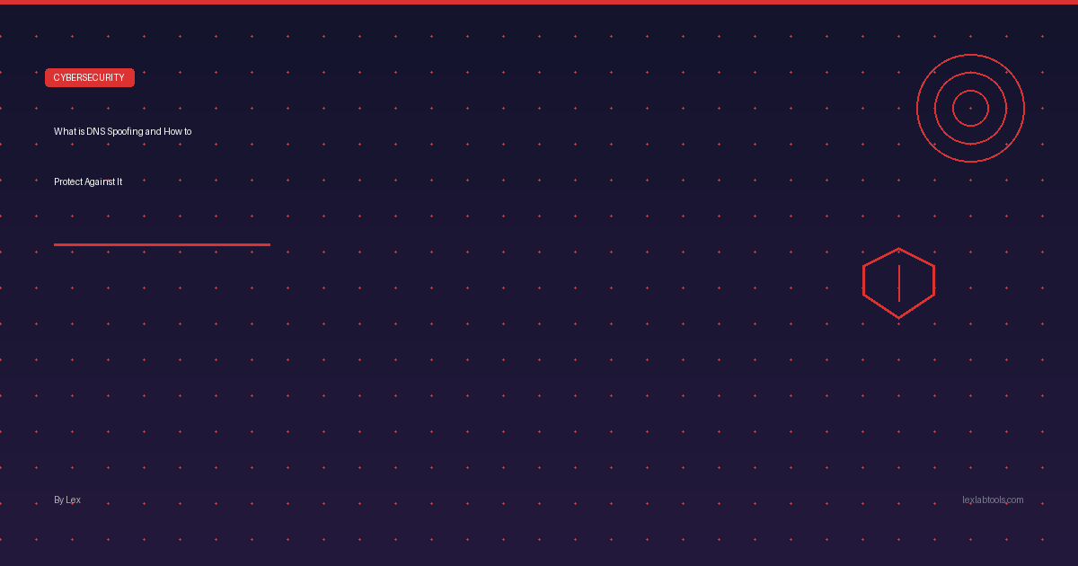 What is DNS Spoofing and How to Protect Against It